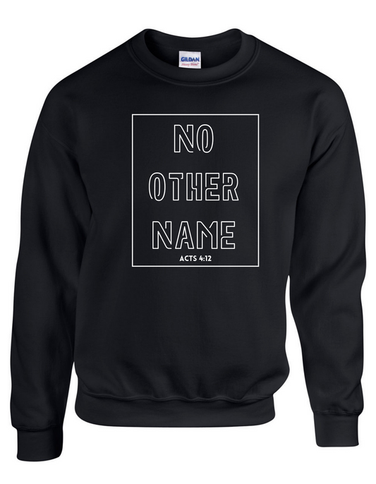 No Other Name Sweatshirt